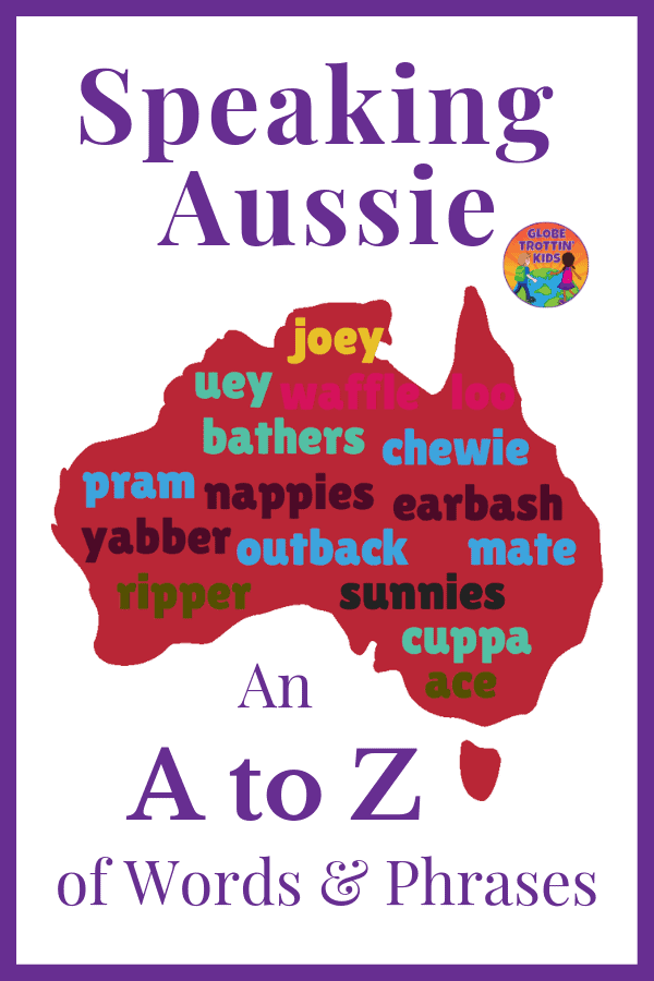 Speaking Aussie: An A to Z of Words and Phrases - Globe Trottin' Kids