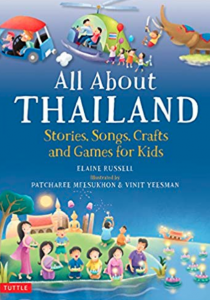 All About Thailand: Stories, Songs, Crafts and Games for Kids